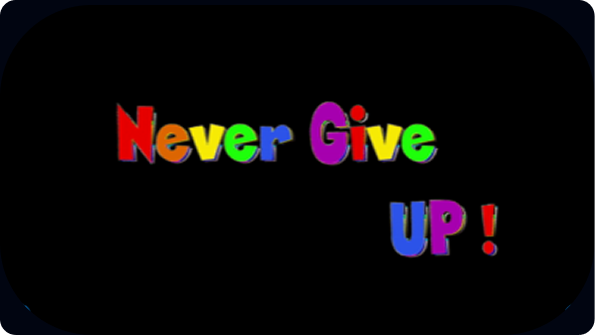 Never Give Up